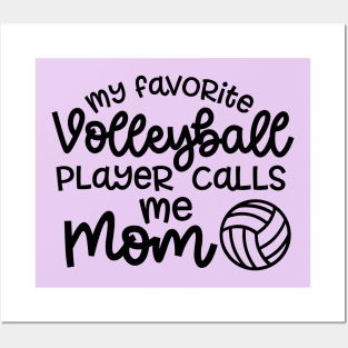 My Favorite Volleyball Player Calls Me Mom Cute Funny Posters and Art